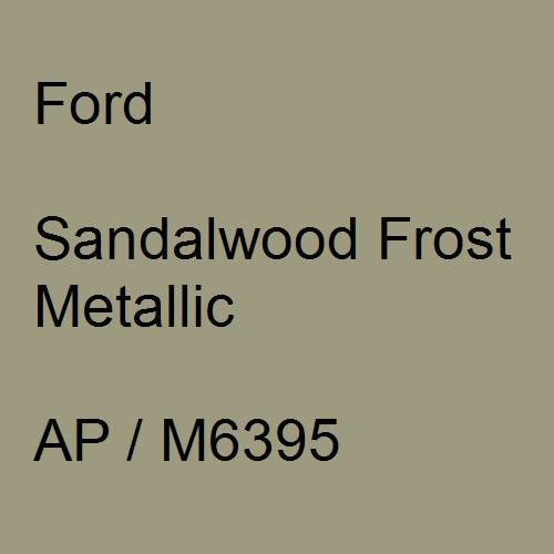 Ford, Sandalwood Frost Metallic, AP / M6395.